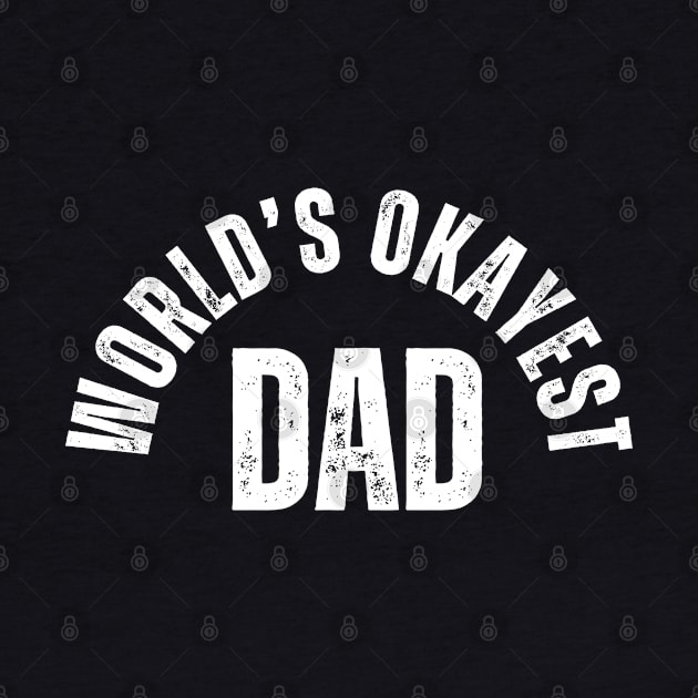 Worlds Okayest Dad Birthday by Illustradise